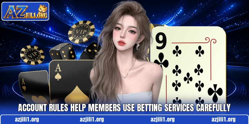 Account rules help members use betting services carefully Account rules help members use betting services carefully