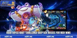 Aqua Abyss Raid – Challenge Deep Sea Bosses For Rich Wins