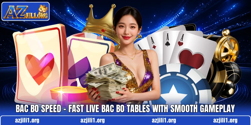Bac Bo Speed – Fast Live Bac Bo Tables With Smooth Gameplay