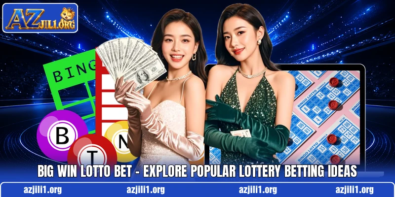 Big Win Lotto Bet – Explore Popular Lottery Betting Ideas