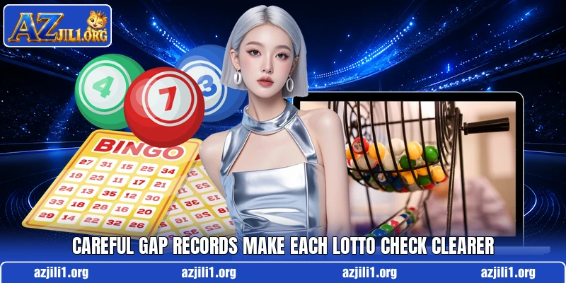 Careful gap records make each lotto check clearer