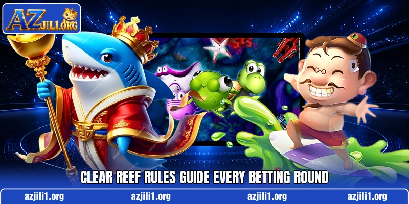 Clear reef rules guide every betting round