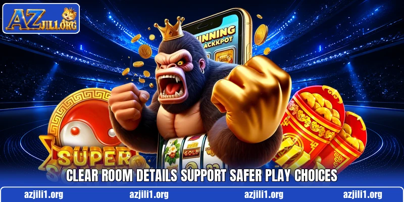 Clear room details support safer play choices