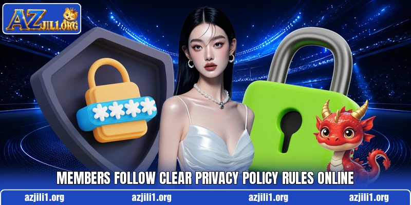 Members follow clear privacy policy rules online