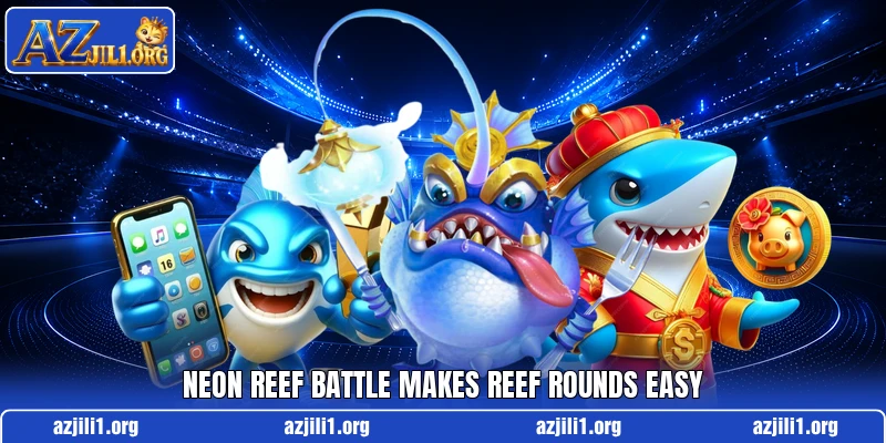 Neon Reef Battle makes reef rounds easy