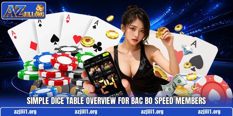 Simple dice table overview for Bac Bo Speed members